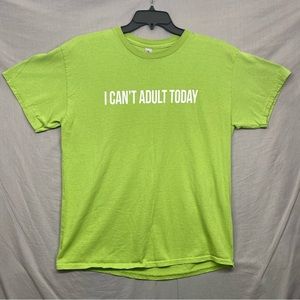 Gildan T-Shirt "I Cant Adult Today" Green Men Size | L